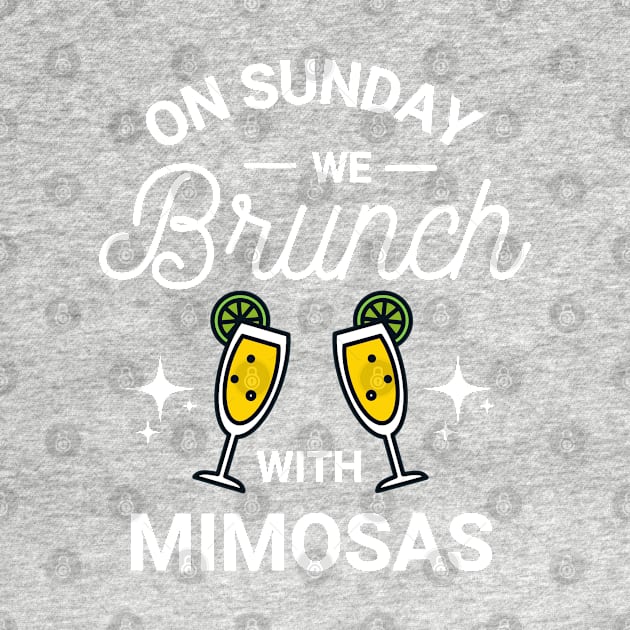 On Sunday We Brunch With Mimosas - Sunday Brunch Funny by Famgift